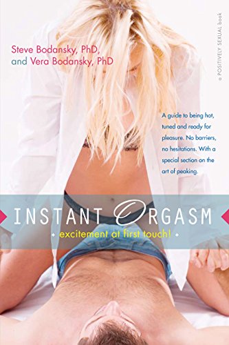 Imagen de archivo de Instant Orgasm: Excitement at First Touch (Positively Sexual) a la venta por Big River Books