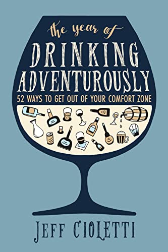 9781630267582: Year of Drinking Adventurously: 52 Ways to Get Out of Your Comfort Zone