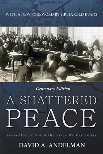 Stock image for A Shattered Peace: Versailles 1919 and the Price We Pay Today: Centenary Edition for sale by Revaluation Books