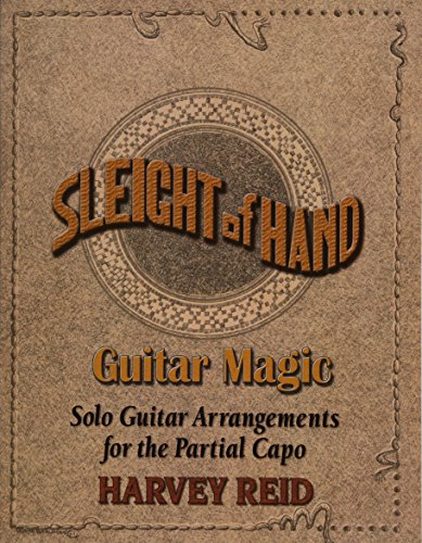 Stock image for Sleight Of Hand- Guitar Magic: Solo Guitar Arrangements for the Partial Capo for sale by Save With Sam