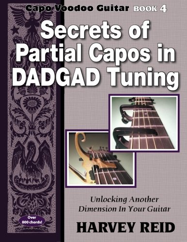 Beispielbild fr Secrets of Partial Capos In DADGAD Tuning: Unlocking Another Dimension In Your Guitar (Capo Voodoo Guitar) zum Verkauf von Zoom Books Company