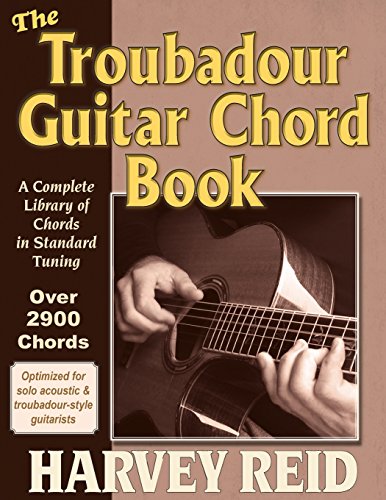 

The Troubadour Guitar Chord Book: A Complete Library Of Chords In Standard Tuning