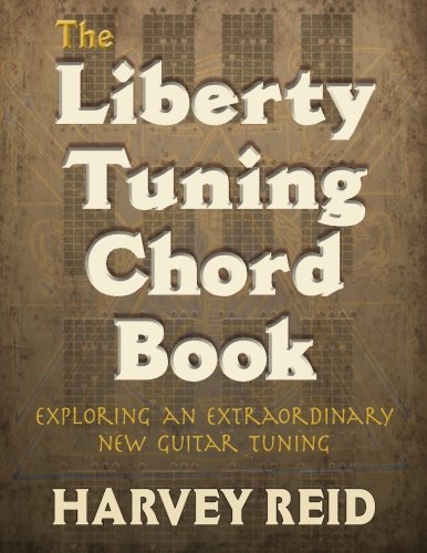 Beispielbild fr The Liberty Tuning Chord Book: Exploring An Extraordinary New Guitar Tuning zum Verkauf von ThriftBooks-Atlanta