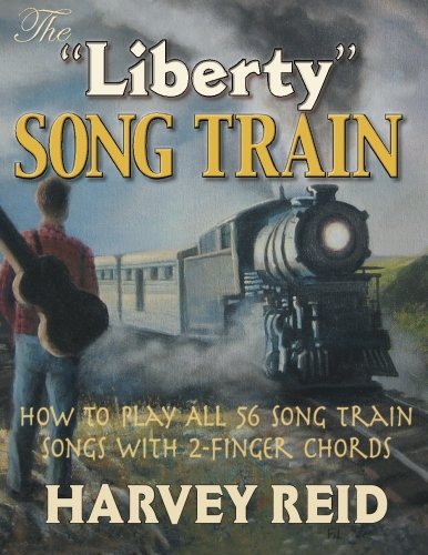 Beispielbild fr The "Liberty" Song Train: How To Play All 56 Song Train Songs with 2-Finger Chords zum Verkauf von SatelliteBooks