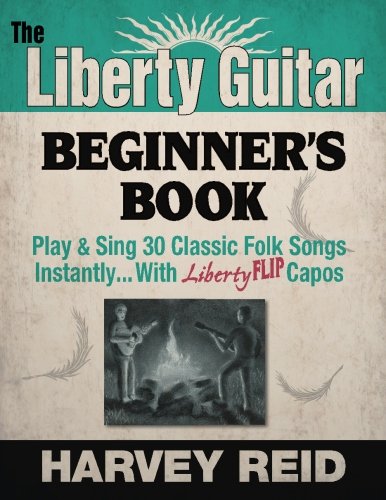 Beispielbild fr The Liberty Guitar Beginner's Book : Play & Sing 30 Classic Folk Songs Instantly . With Liberty Flip Capos zum Verkauf von Westwood Books