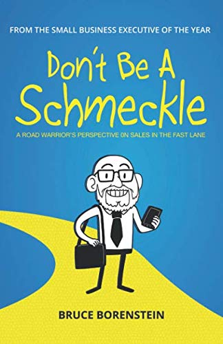 Stock image for Don't Be A Schmeckle A Road Warrior's Perspective on Sales in the Fast Lane for sale by PBShop.store US