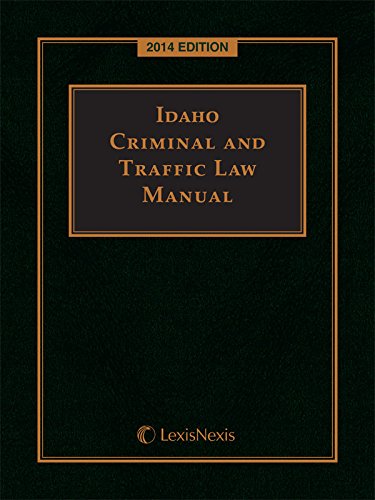 9781630449131: Idaho Criminal and Traffic Law Manual (2014)