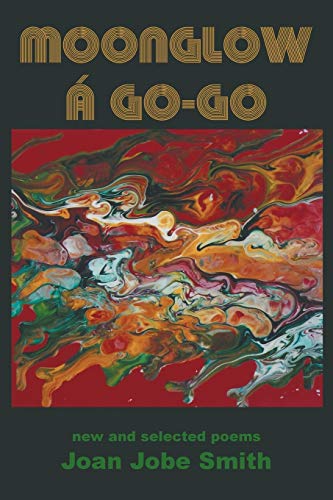 Stock image for Moonglow ? Go-Go: New and Selected Poems for sale by SecondSale