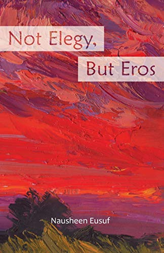Imagen de archivo de Not Elegy, But Eros a la venta por ThriftBooks-Dallas