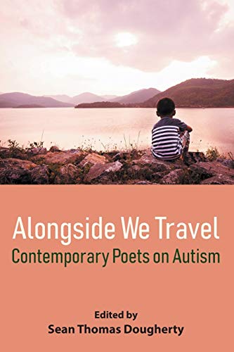 Beispielbild fr Alongside We Travel: Contemporary Poets on Autism zum Verkauf von New Legacy Books