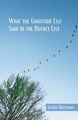 Stock image for What the Gratitude List Said to the Bucket List for sale by Better World Books