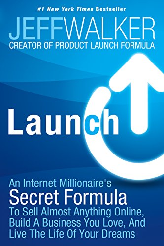 9781630470173: Launch: An Internet Millionaire's Secret Formula to Sell Almost Anything Online, Build a Business You Love, and Live the Life: An Internet ... You Love, And Live The Life Of Your Dreams