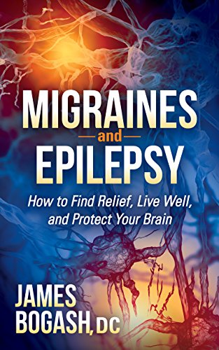 Beispielbild fr Migraines and Epilepsy: How to Find Relief, Live Well, and Protect Your Brain zum Verkauf von Lakeside Books