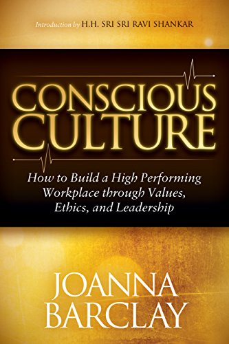 9781630471552: Conscious Culture: How to Build a High Performing Workplace Through Values, Ethics, and Leadership