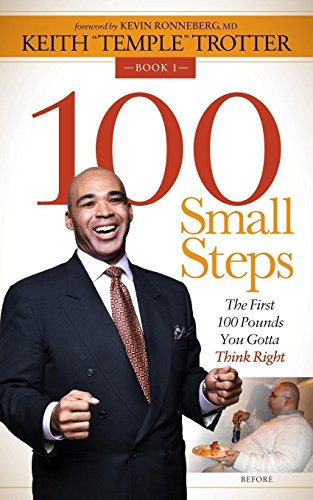 Imagen de archivo de 100 Small Steps: The First 100 Pounds You Gotta Think Right a la venta por Gulf Coast Books