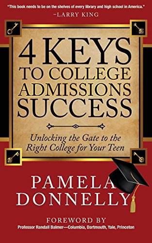 9781630472139: 4 Keys to College Admissions Success: Unlocking the Gate to the Right College for Your Teen