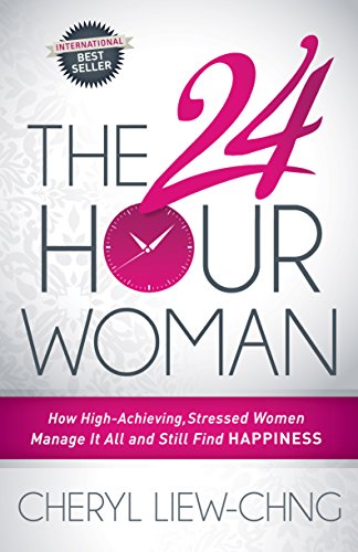 Beispielbild fr The 24-Hour Woman: How High Achieving, Stressed Women Manage It All and Still Find Happiness zum Verkauf von Ammareal