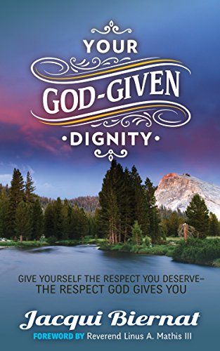 9781630472818: Your God-Given Dignity: Give Yourself the Respect You Deserve - The Respect God Gives You