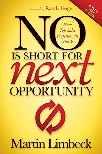 9781630472825: NO is Short for Next Opportunity: How Top Sales Professionals Think