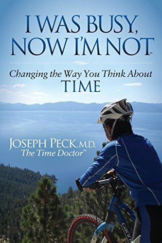 Stock image for I Was Busy Now I'm Not: Changing the Way You Think About Time (Morgan James Faith) for sale by SecondSale