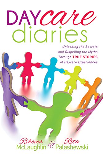 Beispielbild fr Daycare Diaries: Unlocking the Secrets and Dispelling Myths Through TRUE STORIES of Daycare Experiences zum Verkauf von HPB Inc.