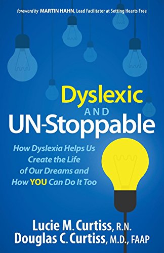 Beispielbild fr Dyslexic and Un-Stoppable : How Dyslexia Helps Us Create the Life of Our Dreams and How You Can Do It Too zum Verkauf von Better World Books