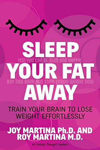 Beispielbild fr Sleep Your Fat Away: Train Your Brain to Lose Weight Effortlessly zum Verkauf von medimops