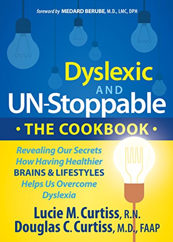 Stock image for Dyslexic and un-Stoppable the Cookbook : Revealing Our Secrets How Having Healthier Brains and Lifestyles Helps Us Overcome Dyslexia for sale by Better World Books: West