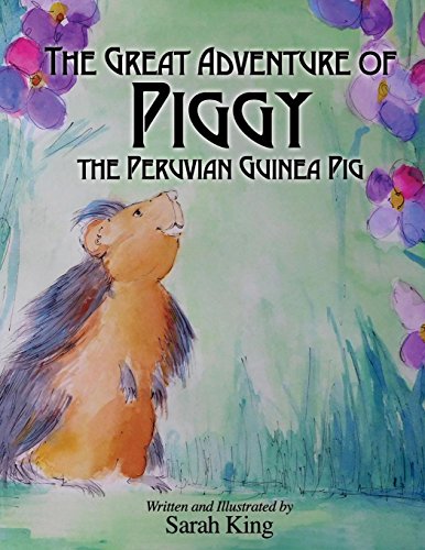 Beispielbild fr The Great Adventures of Piggy the Peruvian Guinea Pig zum Verkauf von Better World Books