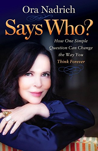 Imagen de archivo de Says Who?: How One Simple Question Can Change the Way You Think Forever a la venta por AwesomeBooks