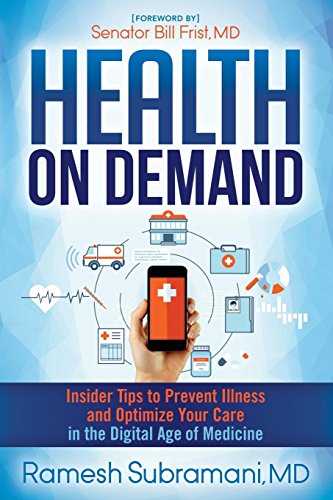 9781630476762: Health on Demand: Insider Tips to Prevent Illness and Optimize Your Care in the Digital Age of Medicine