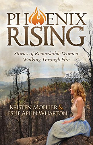 Beispielbild fr Phoenix Rising: Stories of Remarkable Women Walking Through Fire zum Verkauf von BooksRun