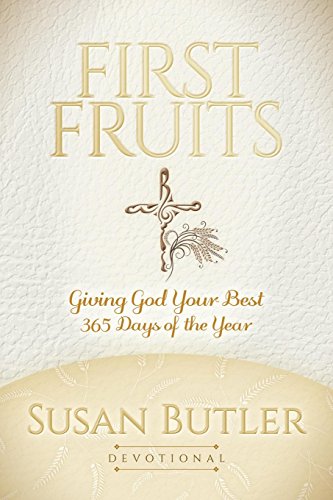 Stock image for First Fruits: Giving God Your Best 365 Days of the Year for sale by ThriftBooks-Atlanta