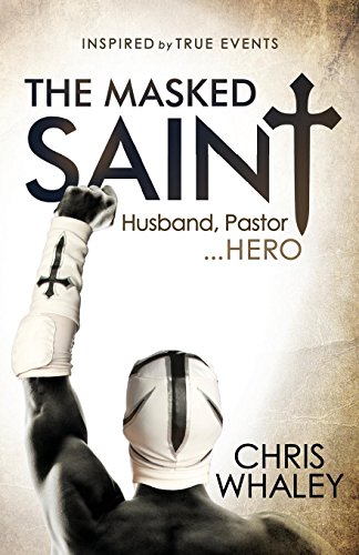 Beispielbild fr The Masked Saint : Husband, Pastor, Hero zum Verkauf von Better World Books: West
