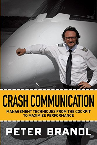 Beispielbild fr Crash Communication: Management Techniques from the Cockpit to Maximize Performance zum Verkauf von ThriftBooks-Dallas