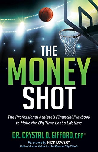 Stock image for The Money Shot: The Professional Athlete's Financial Playbook to Make the Big Time Last a Lifetime for sale by Revaluation Books