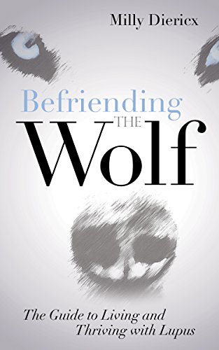 9781630478766: Befriending the Wolf: The Guide to Living and Thriving with Lupus
