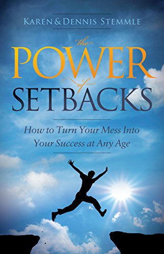 Beispielbild fr The Power of Setbacks : How to Turn Your Mess into Your Success at Any Age zum Verkauf von Better World Books