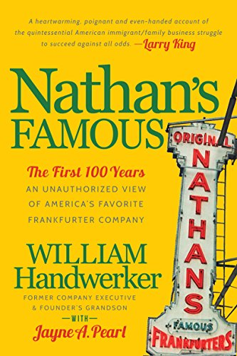 Beispielbild fr Nathan's Famous: The First 100 Years of America's Favorite Frankfurter Company zum Verkauf von HPB-Diamond