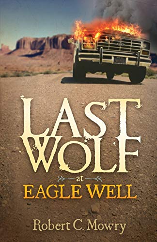 9781630479435: Last Wolf at Eagle Well (Morgan James Fiction)