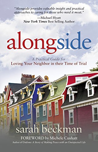 Imagen de archivo de Alongside: A Practical Guide for Loving Your Neighbor in their Time of Trial (Morgan James Faith) a la venta por Dream Books Co.