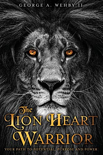 Beispielbild fr The Lion Heart Warrior: Your Path to Potential, Purpose and Power zum Verkauf von WorldofBooks