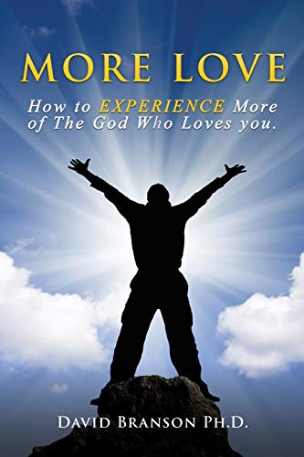 Beispielbild fr MORE LOVE: How to EXPERIENCE More of The God Who Loves you. zum Verkauf von GreatBookPrices