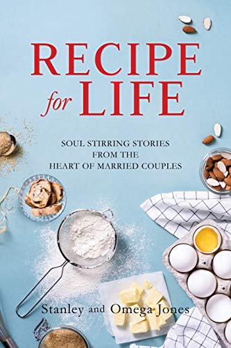 Imagen de archivo de Recipe for Life: Soul Stirring Stories from the Heart of Married Couples a la venta por Bookmonger.Ltd