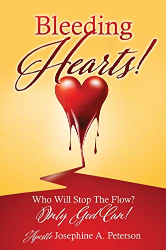 Imagen de archivo de Bleeding Hearts!: Who Will Stop The Flow? Only God Can! a la venta por Chiron Media