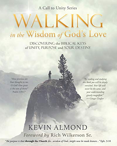 Stock image for Walking in the Wisdom of God's Love: Discovering the Biblical Keys of Unity, Purpose and Your Destiny for sale by First Coast Books