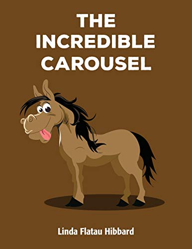 Stock image for The Incredible Carousel for sale by PlumCircle
