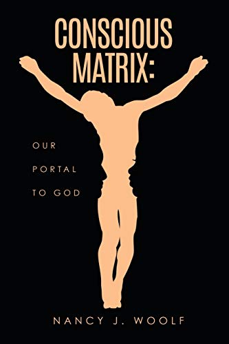 Beispielbild fr Conscious Matrix: Our Portal to God zum Verkauf von Books From California