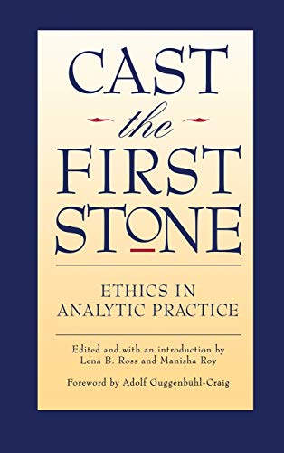 9781630510206: Cast the First Stone: Ethics in Analytic Practice