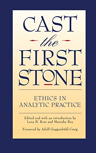 Stock image for Cast the First Stone: Ethics in Analytic Practice for sale by Lucky's Textbooks